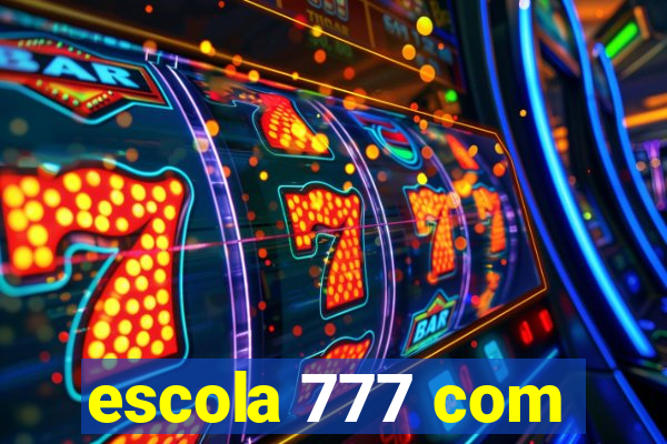 escola 777 com